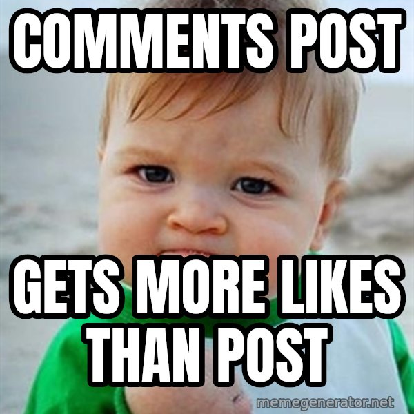 Victory Baby meme: comments post / gets more likes than post