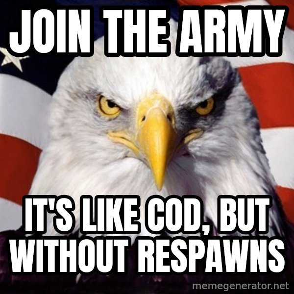 American Pride Eagle meme: join the army / It's like cod, but without respawns