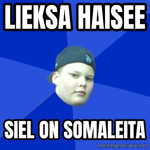 Jonnen Neuvo meme: lieksa haisee / siel on somaleita