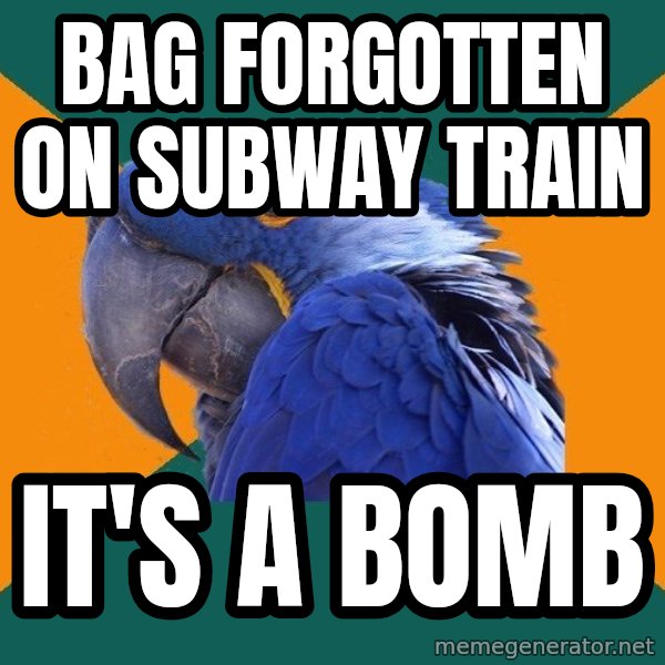 Paranoid Parrot meme: BAG FORGOTTEN ON SUBWAY TRAIN / IT'S A BOMB