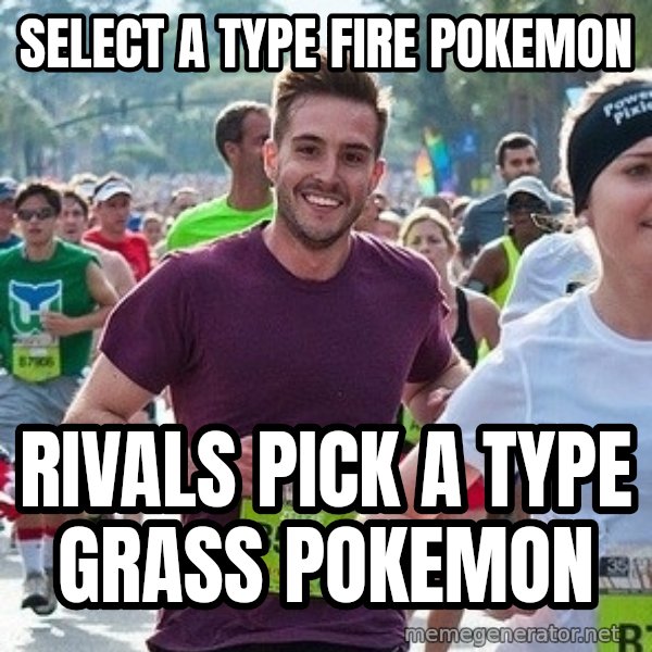 Ridiculously photogenic guy (Zeddie) meme: select a type fire pokemon / rivals pick a type grass pokemon