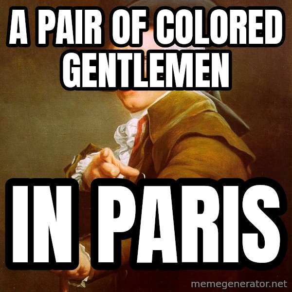 Joseph Ducreux meme: A pair of colored gentlemen / in paris