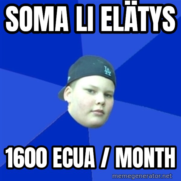 Jonnen Neuvo meme: soma    li   elätys / 1600 ecua / month