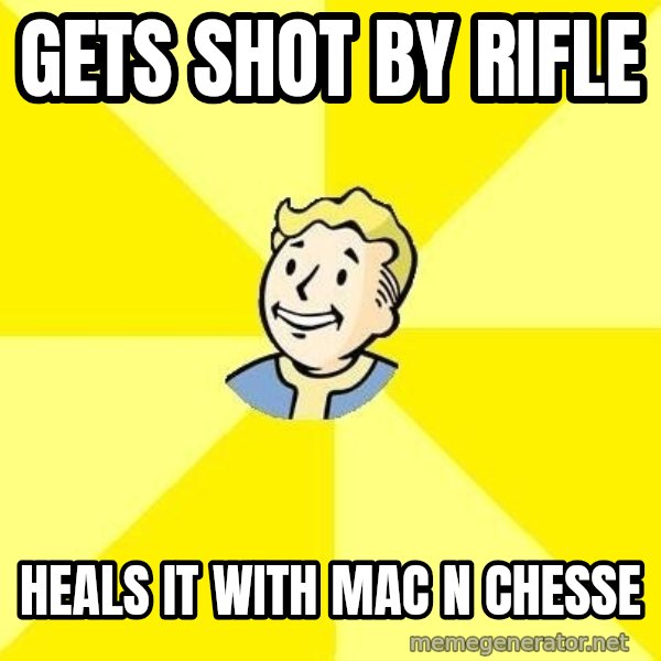 Fallout 3 meme: GETS SHOT BY RIFLE / HEALS IT WITH MAC n chesse