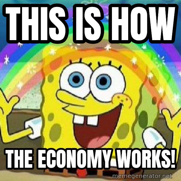 Imagination meme: This is how / The economy works!