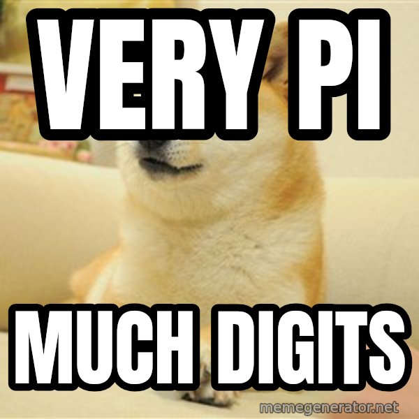 so doge meme: Very pi / much digits