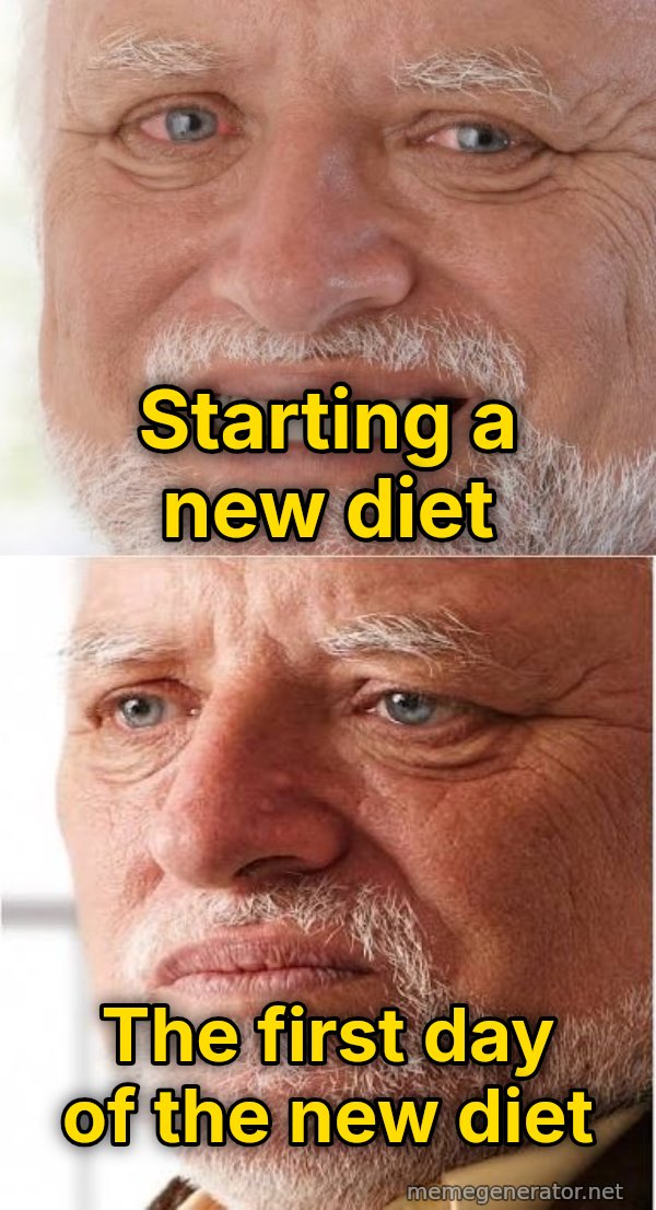 Harold Happy to Sad meme: Starting a new diet / the first day of the new diet
