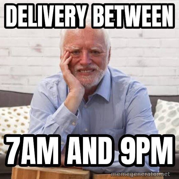 Harold on the Sofa meme: Delivery between / 7am and 9pm