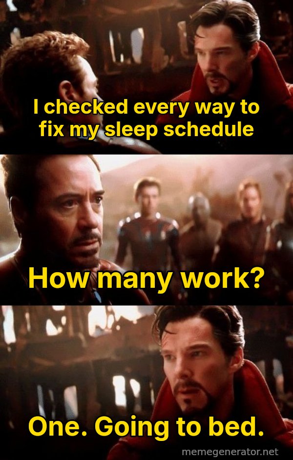 14 Million Futures meme: I checked every way to fix my sleep schedule / How many work? / One. Going to bed.